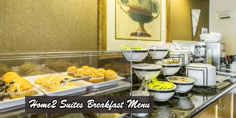 Home 2 Suites Breakfast Hours And Menu: Morning Delights!